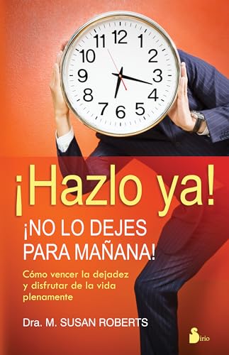 9788478086856: HAZLO YA , NO LO DEJES PARA MAANA (Spanish Edition)