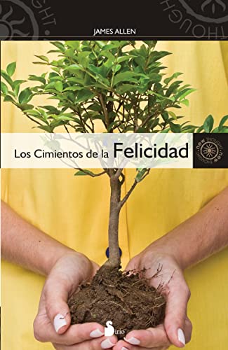 9788478087273: CIMIENTOS DE LA FELICIDAD, LOS (New Thought (Sirio)) (Spanish Edition)