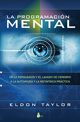 9788478087488: La programacion mental / Mind Programming: DE LA PERSUASION Y EL LAVADO DE CEREBRO A LA AUTOAYUDA Y LA METAFISICA PRACTICA