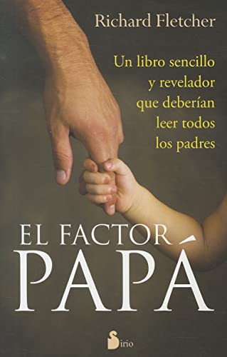 9788478087884: FACTOR PAPA, EL: UN LIBRO SENCILLO Y REVELADOR QUE DEBERIAN LEER TODOS LOS PADRES: Un Libro Sencillo y Revelador Que Deberian de Leer Todos los Padres (2011)