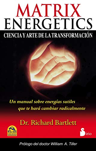 Imagen de archivo de MATRIX ENERGETICS: CIENCIA Y ARTE DE LA TRANSFORMACION (Spanish Edition) a la venta por Friends of  Pima County Public Library