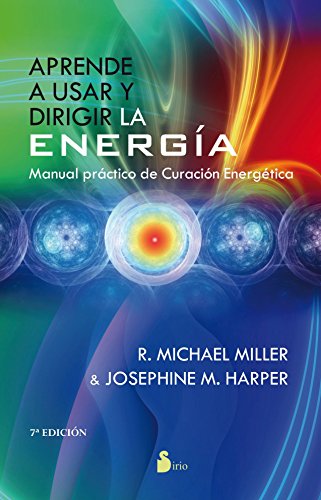 9788478088478: APRENDE A USAR Y DIRIGIR LA ENERGIA: MANUAL PRACTICO DE CURACION ENERGETICA (2012)