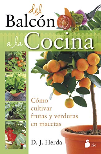 9788478089680: DEL BALCN A LA COCINA: COMO CULTIVAR FRUTAS Y VERDURAS EN MACETAS (Spanish Edition)