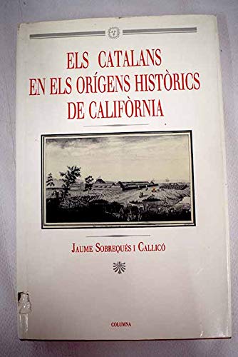 9788478092963: Els catalans en els orgens historics de California