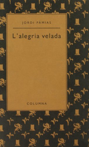 Imagen de archivo de L'ALEGRIA VELADA a la venta por Zilis Select Books