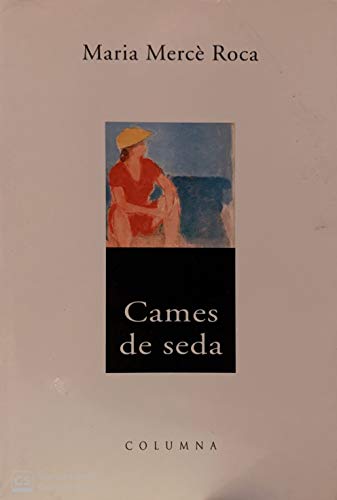 Imagen de archivo de CAMES DE SEDA: Premi Sant Jordi 1992 a la venta por Ammareal