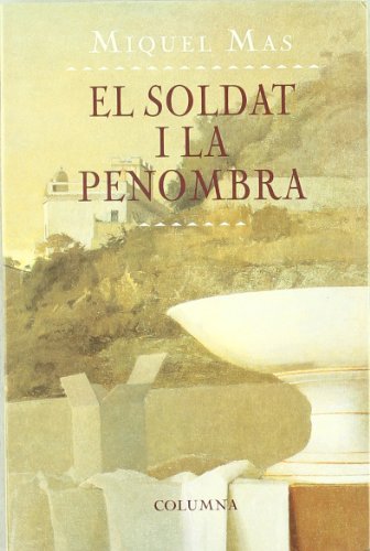 9788478097296: El Soldat I La Penombra (COL.LECCIO CLASSICA)