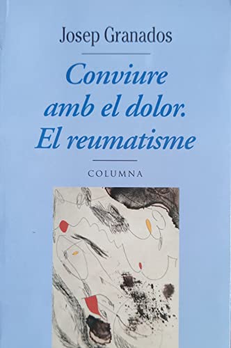 CONVIURE AMB EL DOLOR * "El reumatisme"