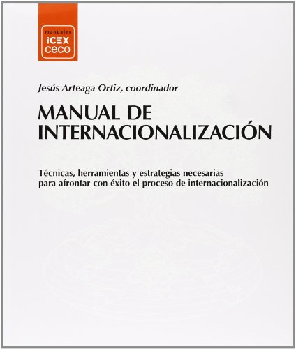 9788478117444: Manual de internacionalizacin / Manual of internationalization: Tcnicas, herramientas y estrategias necesarias para afrontar con xito el proceso de ... to Successfully Meet the Internationalization