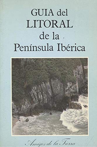 Imagen de archivo de Guía de las zonas de litoral de la Península Ibérica (Amigos de la tierra) a la venta por medimops