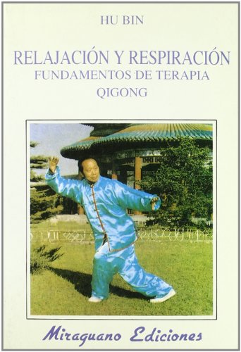 Stock image for Relajacion y Respiracion. Fundamentos de Terapia Qigong for sale by Librera 7 Colores