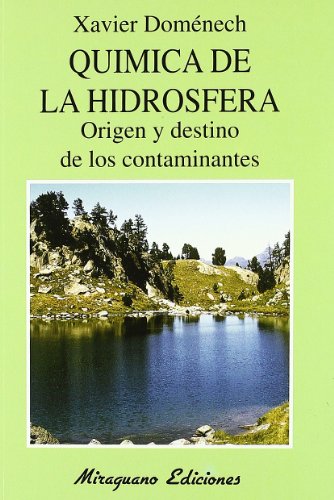 QuÃ­mica de la Hidrosfera. Origen y Destino de los Contaminantes (EcologÃ­a) (Spanish Edition) (9788478131464) by DomÃ©nech AntÃºnez, Xavier