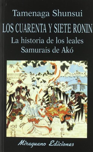 Beispielbild fr Los cuarenta y siete ronin : la historia de los leales samuris de Ak (Libros de los Malos Tiempos, Band 65) zum Verkauf von medimops