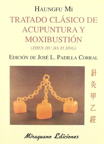 9788478131877: Tratado Clsico de Acupuntura y Moxibustin (Zhen Jiu Jia Yi Jing)