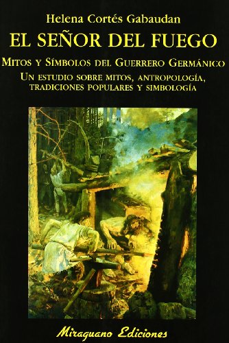 Imagen de archivo de Seor del Fuego, el "Mitos y Smbolos del Herrero Germnico" a la venta por OM Books