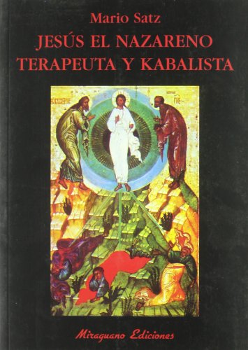 9788478133031: Jess el Nazareno, terapeuta y kabalista (Libros de los Malos Tiempos. Serie Mayor)