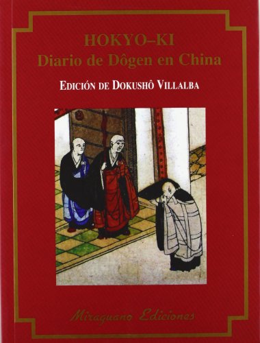 Imagen de archivo de HOKYO-KI. DIARIO DE DGEN EN CHINA EDICION DE DOKUSHO VILLALBA a la venta por Zilis Select Books