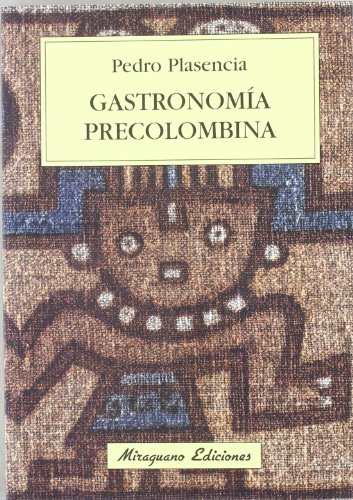 GastronomÃ­a precolombina (9788478133840) by Plasencia FernÃ¡ndez, Pedro