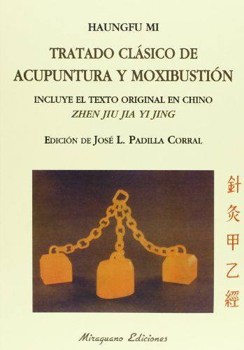 Imagen de archivo de TRATADO CLSICO DE ACUPUNTURA Y MOXIBUSTIN (ZHEN JIU JIA YI JING) a la venta por Antrtica