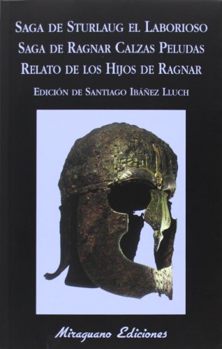 Imagen de archivo de Saga de Sturlaug el Laborioso ; Saga de Ragnar Calzas Peludas ; El relato de los hijos de Ragnar a la venta por Revaluation Books