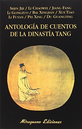 Imagen de archivo de ANTOLOGA DE CUENTOS DE LA DINASTA TANG a la venta por KALAMO LIBROS, S.L.