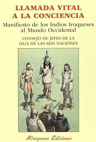 9788478134298: Llamada vital a la conciencia: Manifiesto de los indios iroqueses al Mundo Occidental (Sugerencias) (Spanish Edition)