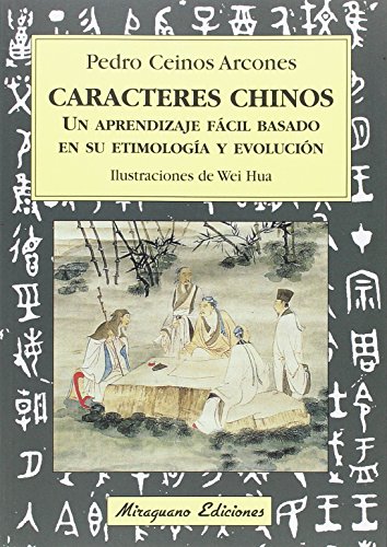 Stock image for Caracteres chinos. Un aprendizaje fcil basado en su etimologa y evolucin for sale by Libros nicos