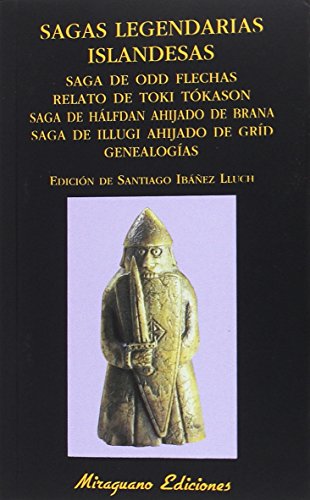 Stock image for SAGAS LEGENDARIAS ISLANDESAS: Saga de Odd Flechas. Relato de Toki Tkason. Saga de Hlfdan ahijado de Brana. Saga de Illugi ahijado de Grd. Genealogas for sale by KALAMO LIBROS, S.L.