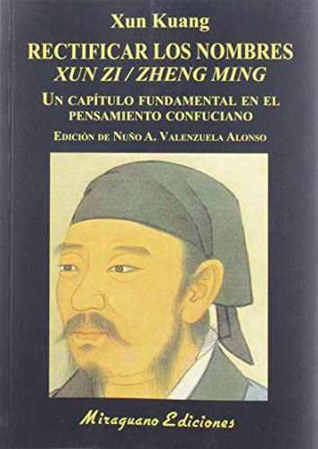 9788478134830: Rectificar los nombres (Xun Zi/Zheng Ming): Un captulo fundamental en el pensamiento confuciano
