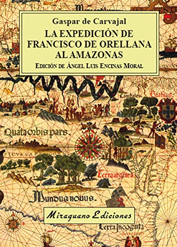 Beispielbild fr LA EXPEDICIN DE FRANCISCO DE ORELLANA AL AMAZONAS zum Verkauf von KALAMO LIBROS, S.L.