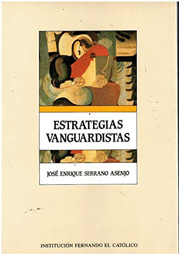 ESTRATEGIAS VANGUARDISTAS (PARA UN ESTUDIO DE LA LITERATURA NUEVA EN ARAGON. 1925-1945)