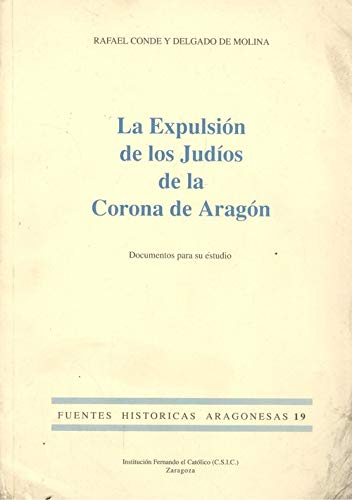 Imagen de archivo de La Expulsin de los judos de la Corona de Aragn: Documentos para su estudio a la venta por The Enigmatic Reader