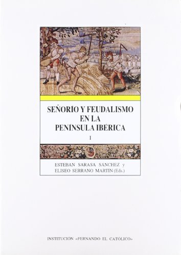 Imagen de archivo de SEORO Y FEUDALISMO EN LA PENNSULA IBRICA (SS.XII-XIX) 4 VLS. a la venta por Zilis Select Books