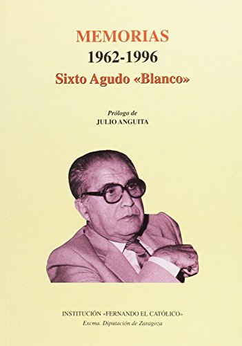 9788478204465: Memorias de Sixto Agudo "Blanco", 1962-1996