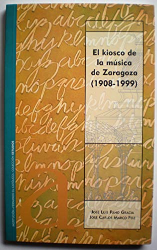 Imagen de archivo de KIOSCO DE LA MÚSICA DE ZARAGOZA (1908-1999) a la venta por KALAMO LIBROS, S.L.