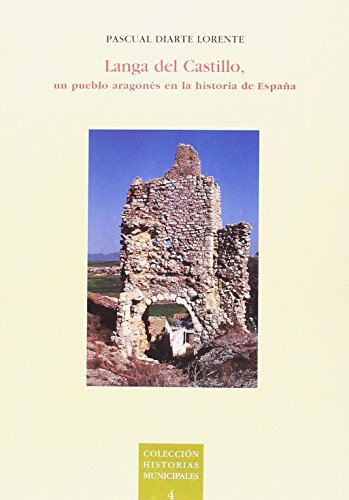 9788478208616: LANGA DEL CASTILLO, UN PUEBLO ARAGONES EN LA HISTORIA DE ESP (INSTITUCION FERNANDO EL CATOLICO)