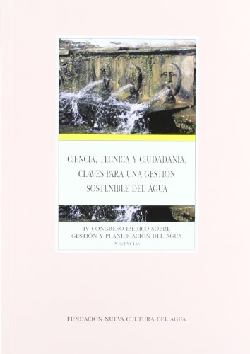 Beispielbild fr Ciencia, Tcnica y Ciudadana, Claves para Una Gestin Sostenible Del Agua zum Verkauf von Hamelyn