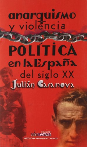 Beispielbild fr Anarquismo Y Violencia Poltica En La Espaa Del Siglo Xx zum Verkauf von Anybook.com