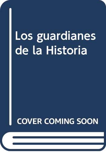 Imagen de archivo de LOS GUARDIANES DE LA HISTORIA a la venta por Zilis Select Books