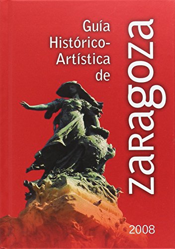 9788478209484: Guia historico-artistica de Zaragoza 2008