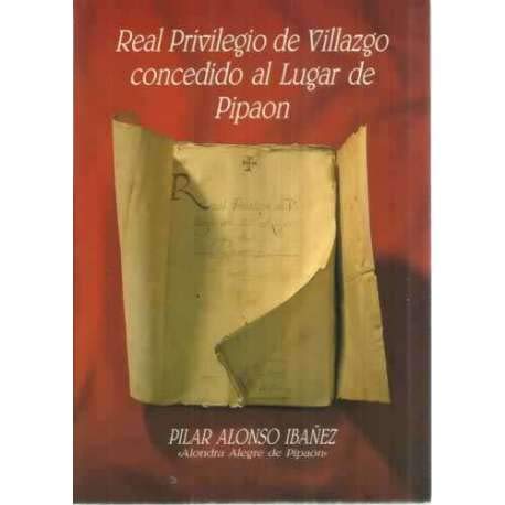 Imagen de archivo de Real privilegio de villazgo concedido al lugar de Pipao?n (Spanish Edition) a la venta por Iridium_Books