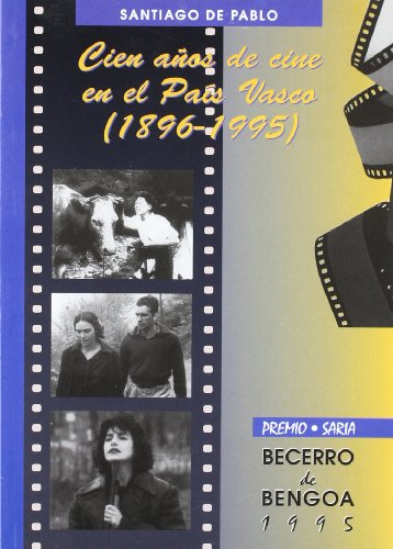 Imagen de archivo de Cien an?os de cine en el Pai?s Vasco, 1896-1995 (Spanish Edition) a la venta por Iridium_Books