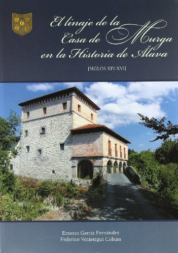 9788478217045: Linaje de la casa de murga en la historia de alava siglos XIV-XVI