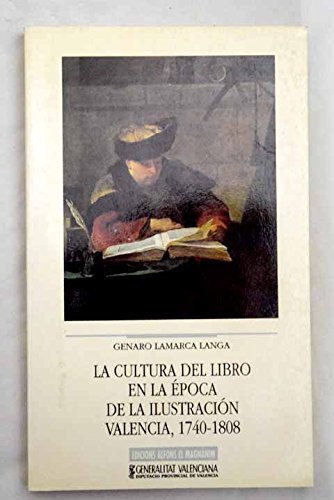 Stock image for La cultura del libro en la poca de la ilustracin: Valencia, 1740-1880. Estudios Universitarios, 60. for sale by Richard C. Ramer Old and Rare Books