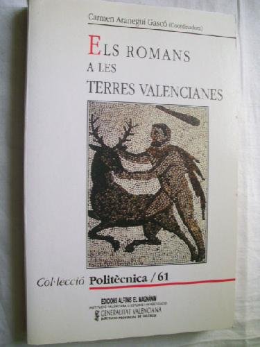 Imagen de archivo de ELS ROMANS A LES TERRES VALENCIANES a la venta por Mercado de Libros usados de Benimaclet