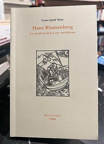 Hans blumenberg : la modernidad y sus metaforas