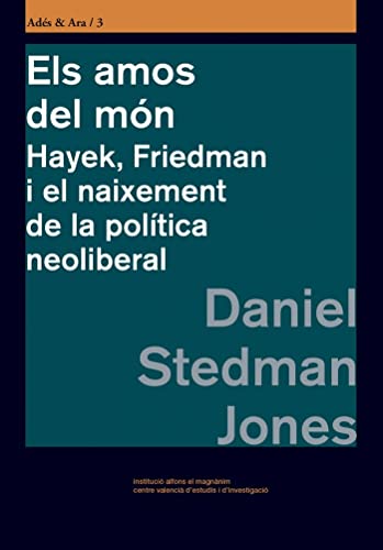 Imagen de archivo de Els amos del mn : Hayek, Friedman i el naixement de la poltica neoliberal a la venta por Librera Alonso Quijano