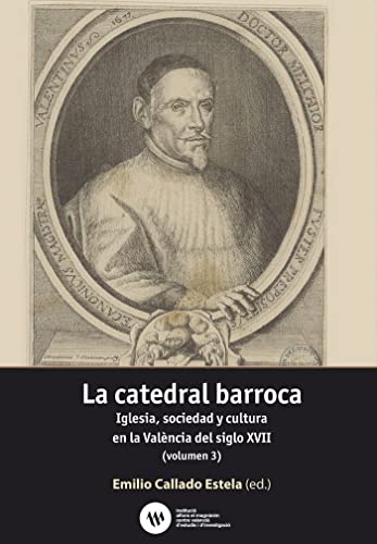Beispielbild fr La catedral barroca : Iglesia, sociedad y cultura en la Valncia del siglo XVII zum Verkauf von AG Library