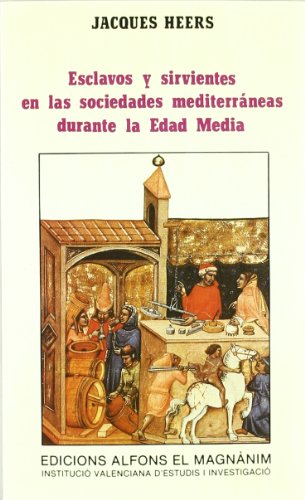 Stock image for Esclavos Y Sirvientes En Sociedades Mediterraneas. Edad Media for sale by RecicLibros