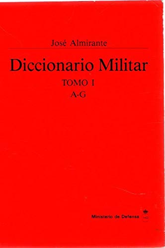 Imagen de archivo de Diccionario militar. Tomo I A-G . a la venta por Librera Astarloa